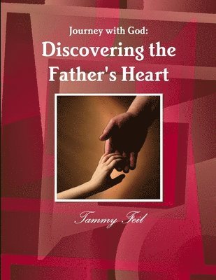 bokomslag Journey with God: Discovering the Father's Heart