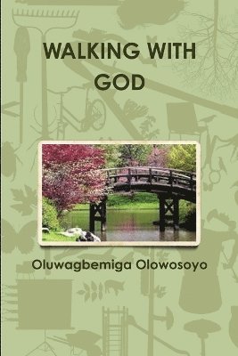 Oluwagbemiga Olowosoyo - Walking with God, Häftad