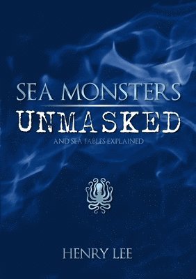 bokomslag Sea Monsters Unmasked