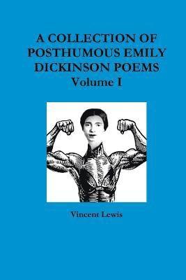 Vincent Lewis - COLLECTION OF POSTHUMOUS EMILY DICKINSON POEMS Volume I, Häftad