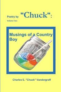 bokomslag Poetry by "Chuck": Volume Two: Musings of a Country Boy