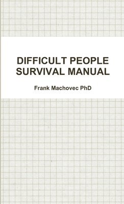 Frank Machovec - Difficult People Survival Manual, Häftad