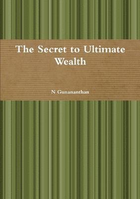 The Secret to Ultimate Wealth 1