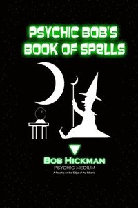 bokomslag Psychic Bob's Book of Spells