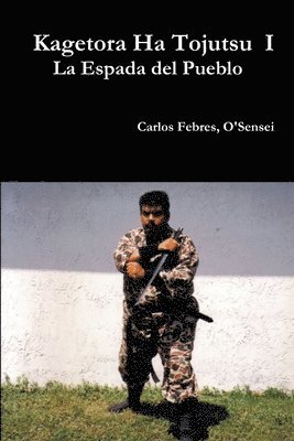 Carlos Febres - Kagetora Ha Tojutsu I (Spanish/ Espanol), Häftad