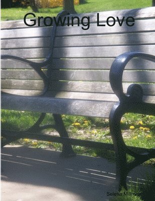 Selena Millman - Growing Love, Häftad