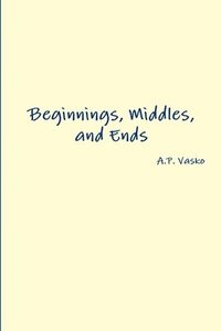bokomslag Beginnings, Middles, and Ends