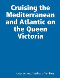 bokomslag Cruising the Mediterranean and Atlantic on the Queen Victoria