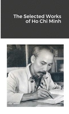 bokomslag The Selected Works of Ho Chi Minh