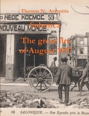 bokomslag Salonica The Great Fire of August 1917