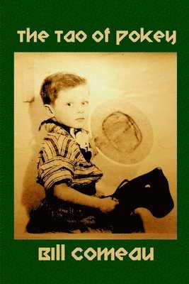 Bill Comeau - Tao of Pokey, Häftad