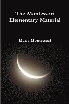 Maria Montessori - Montessori Elementary Material, Häftad
