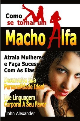 bokomslag Como Se Tornar Um Macho Alfa
