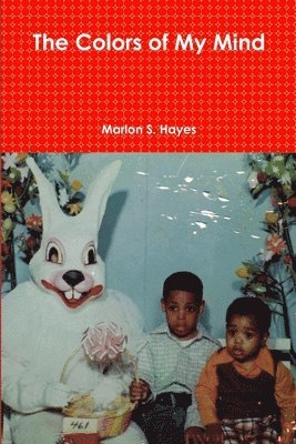 Marlon S Hayes, Marlon S. Hayes - Colors of My Mind, Häftad