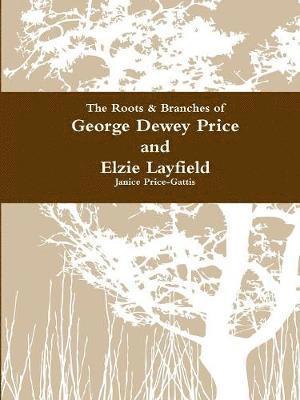 Roots & Branches for George Dewey Price and Elzie Layfield 1