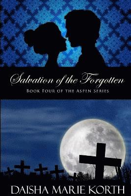 Salvation of the Forgotten: Book Four of the Aspen Series 1
