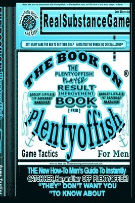 THE BOOK ON PLENTY OF FISH for Men*PART 2: Dooley Little's &quot;IT DEPENDS&quot; MANUEVER* The PLENTY OF FISH Player Result Improving Book [PPRIB]*THE New How-To GUIDE to Instantly Catch Her, Her, 1