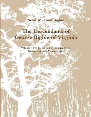 Scott Bigbie - Descendants of George Bigbie - Volume Two, Häftad
