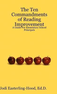 The Ten Commandments of Reading Improvement: A Guide For Elementary School Principals 1