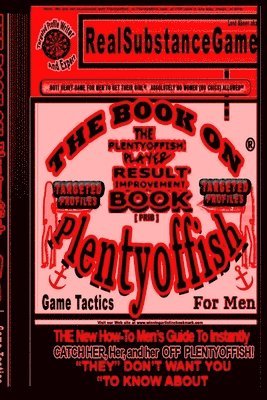BOOK ON PLENTY OF FISH PART 4-TARGETED PROFILES The Plenty-offish Player Result Improving Book" [PRIB] THE New How-To GUIDE TO Instantly CATCH HER, HER, and HER OFF Plenty-offish! "THEY" DON'T WANT YOU TO KNOW ABOUT