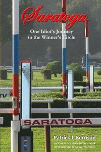 bokomslag Saratoga: One Idiot's Journey to the Winner's Circle