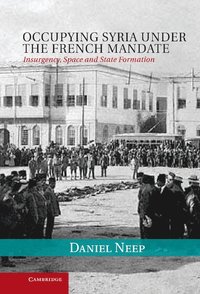 bokomslag Occupying Syria Under the French Mandate