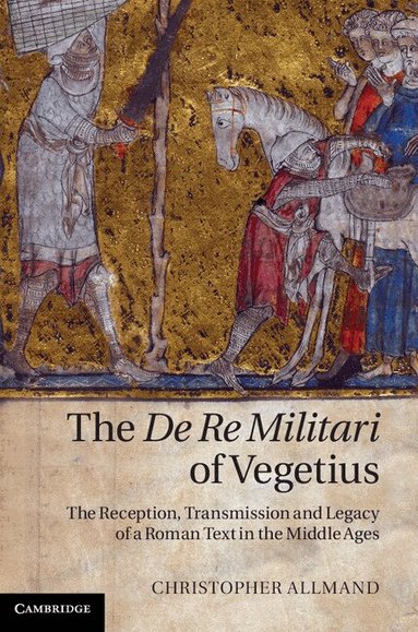 Christopher Allmand - The De Re Militari of Vegetius, Inbunden