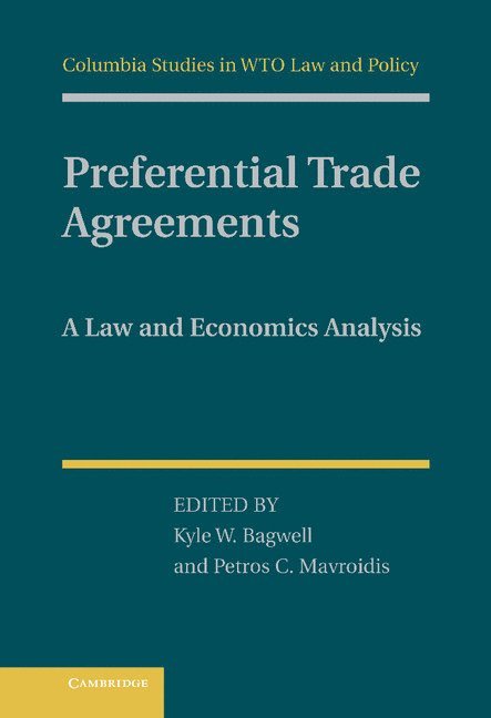 Kyle W. Bagwell, Petros C. Mavroidis - Preferential Trade Agreements, Inbunden