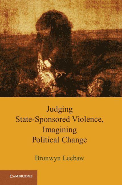 Judging State-Sponsored Violence, Imagining Political Change 1