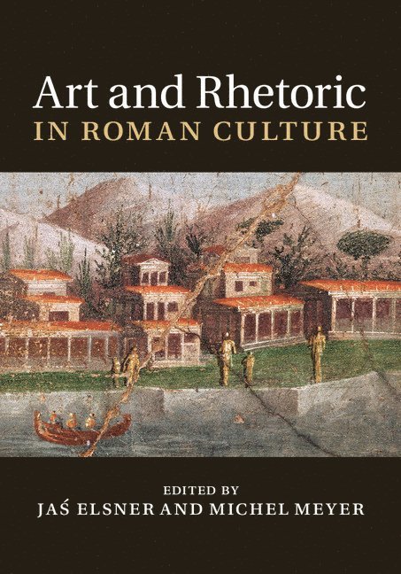 Art and Rhetoric in Roman Culture 1