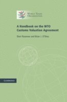 bokomslag A Handbook on the WTO Customs Valuation Agreement