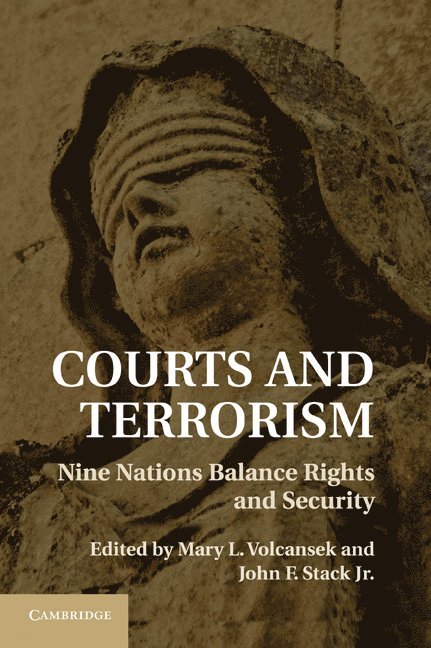 Mary L. Volcansek, John F. Stack, Jr, Jr. Stack, John F., John F. Jr. Stack - Courts and Terrorism, Inbunden