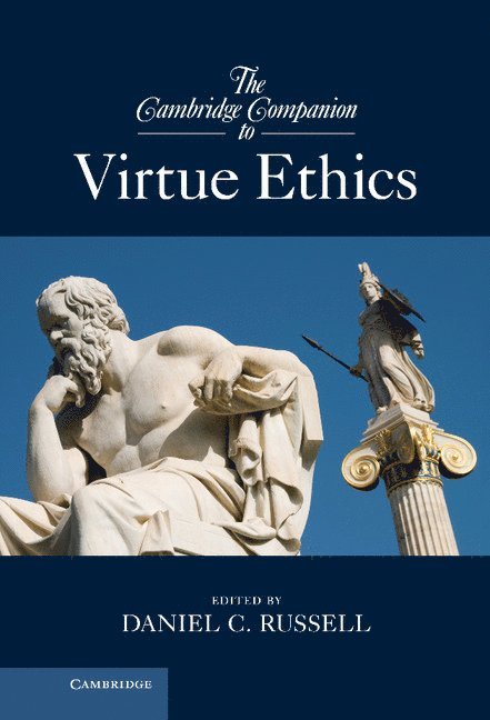The Cambridge Companion to Virtue Ethics 1