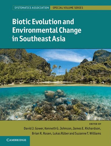David Gower, Kenneth Johnson, James Richardson, Brian Rosen, Lukas Rüber, Suzanne Williams - Biotic Evolution and Environmental Change in Southeast Asia, Inbunden