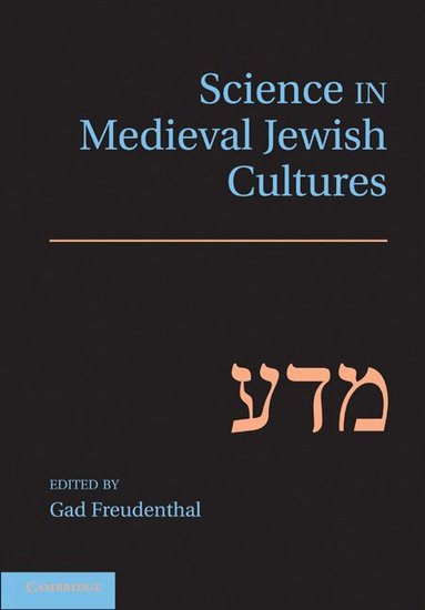 Gad Freudenthal - Science in Medieval Jewish Cultures, Inbunden