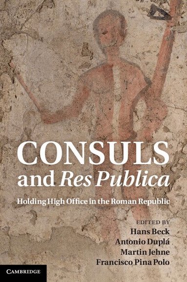 Hans Beck, Antonio Duplá, Martin Jehne, Francisco Pina Polo - Consuls and Res Publica, Inbunden