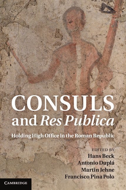 Hans Beck, Antonio Duplá, Martin Jehne, Francisco Pina Polo - Consuls and Res Publica, Inbunden