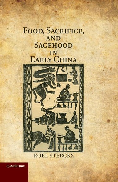 bokomslag Food, Sacrifice, and Sagehood in Early China