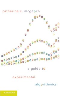 bokomslag A Guide to Experimental Algorithmics