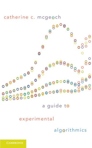 Catherine C. McGeoch - A Guide to Experimental Algorithmics, Inbunden