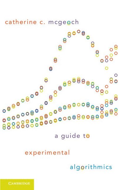 bokomslag A Guide to Experimental Algorithmics
