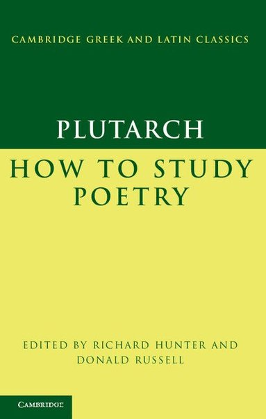 Plutarch, Richard Hunter, Donald Russell - Plutarch: How to Study Poetry (De audiendis poetis), Inbunden