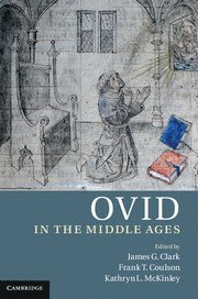 James G. Clark, Frank T. Coulson, Kathryn L. McKinley - Ovid in the Middle Ages, Inbunden