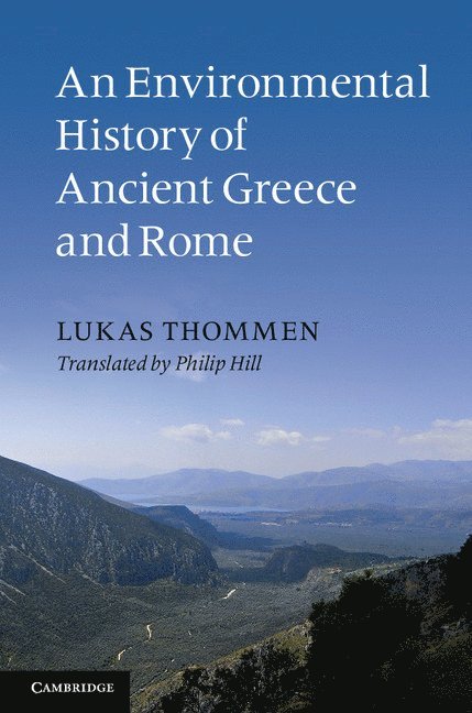 Lukas Thommen - An Environmental History of Ancient Greece and Rome, Inbunden