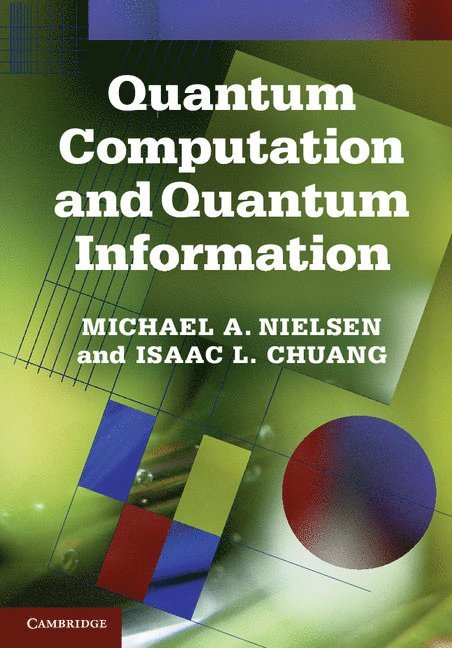 Michael A. Nielsen, Isaac L. Chuang, Isaac L. (Massachusetts Institute of Technology) Chuang - Quantum Computation and Quantum Information, Inbunden