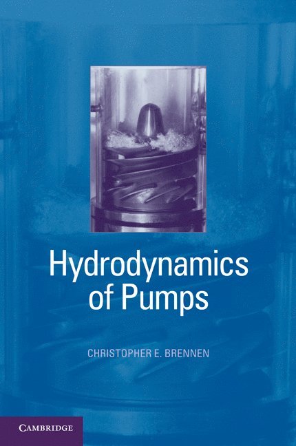 Christopher E. Brennen, Christopher E. (California Institute of Technology) Brennen - Hydrodynamics of Pumps, Inbunden