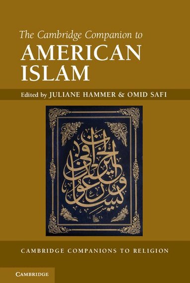 Juliane Hammer, Omid Safi - The Cambridge Companion to American Islam, Inbunden