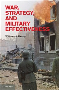 bokomslag War, Strategy, and Military Effectiveness