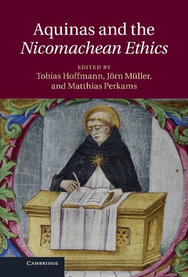 Tobias Hoffmann, Jörn Müller, Matthias Perkams - Aquinas and the Nicomachean Ethics, Inbunden