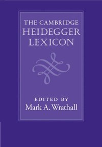 bokomslag The Cambridge Heidegger Lexicon